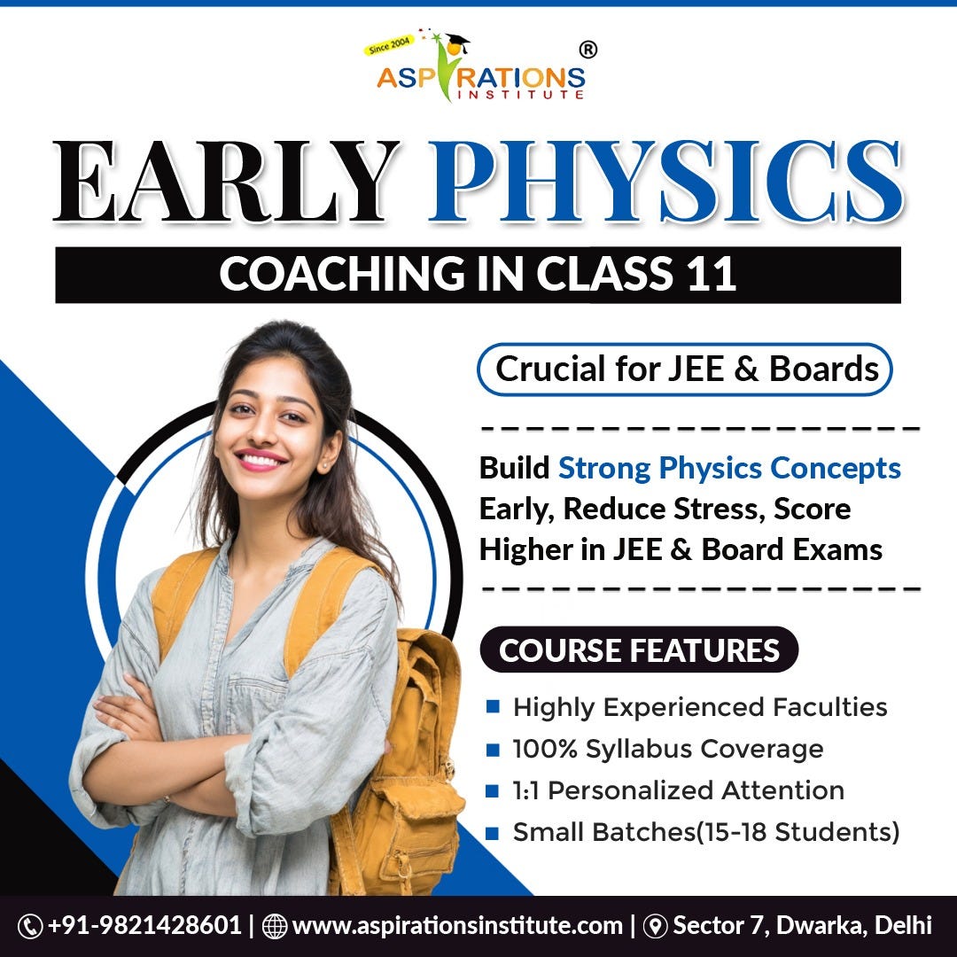 Why Early Physics Coaching in Class 11 Is Crucial for JEE & Board Success in Delhi