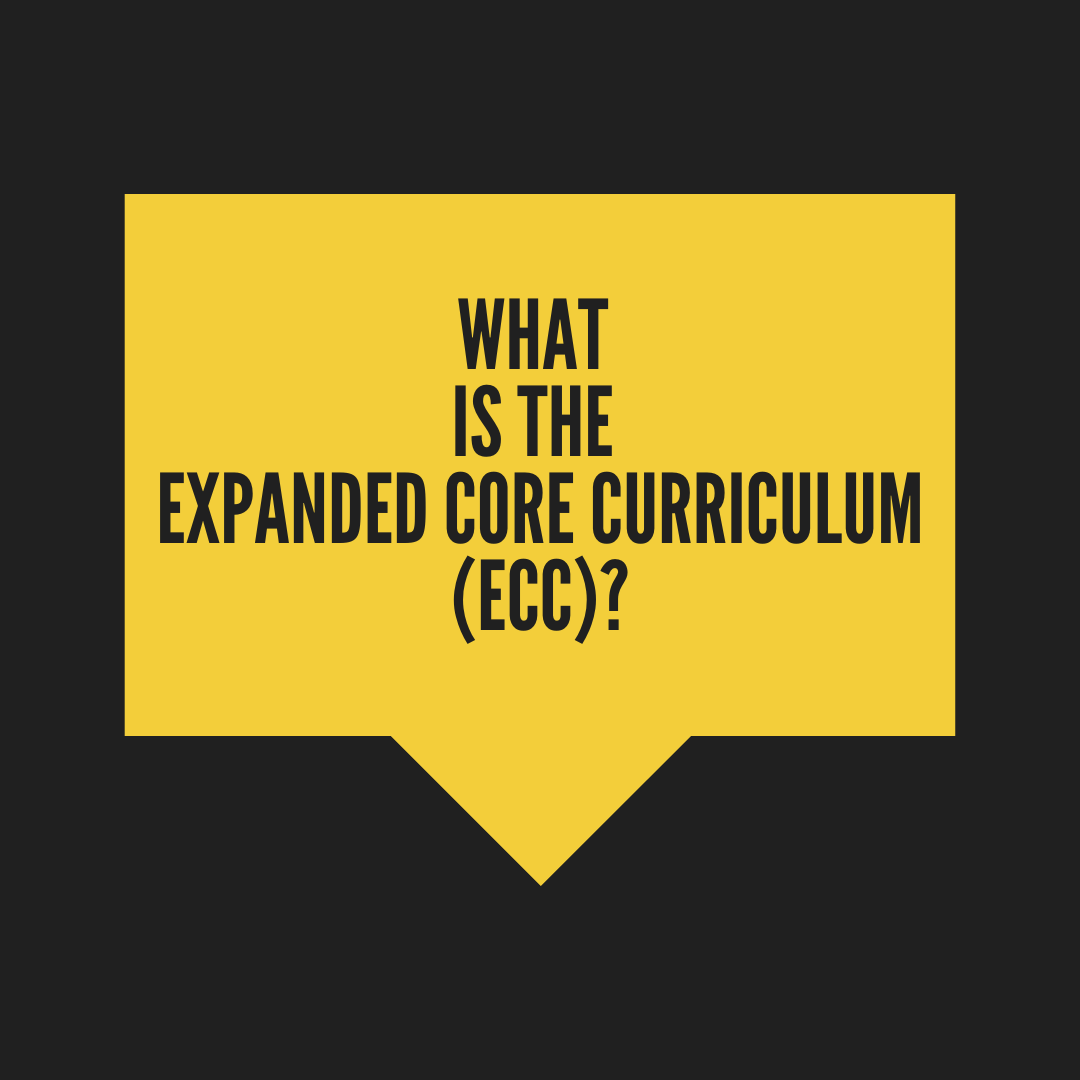 What Is The Expanded Core Curriculum (ECC)? | By Garrett Pendergast ...