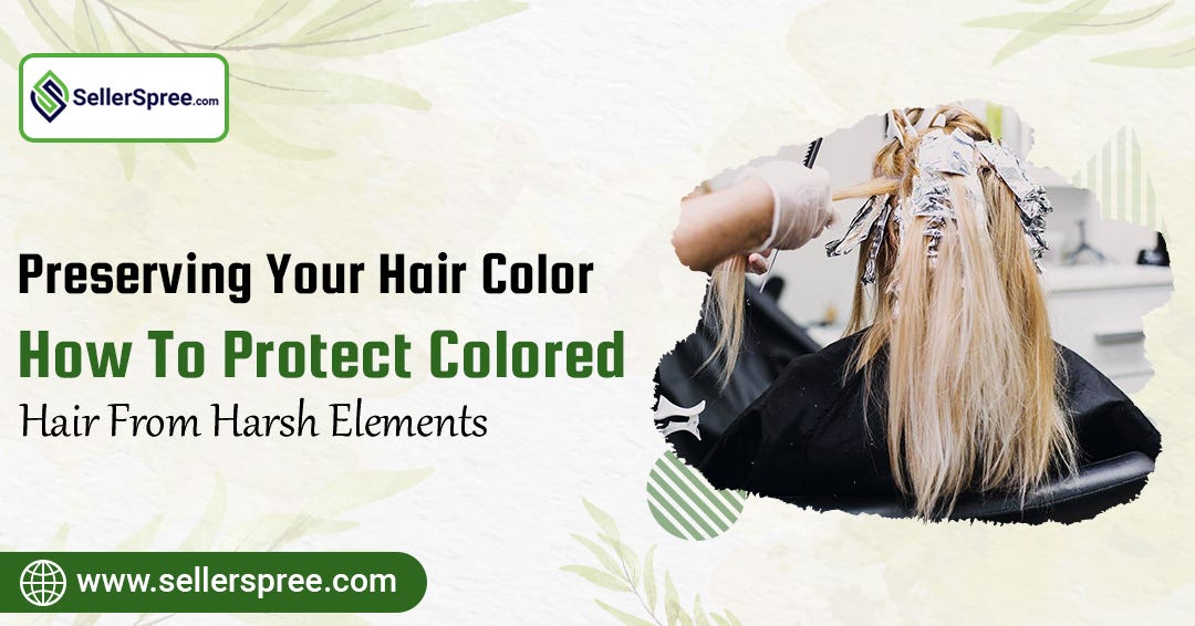 Preserving Your Hair Color How to Protect Colored Hair From Harsh