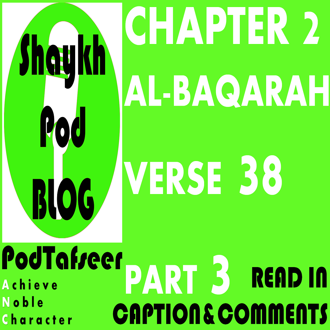 PODTAFSEER: CHAPTER 2 — AL BAQARAH, VERSE 38 — PART 3