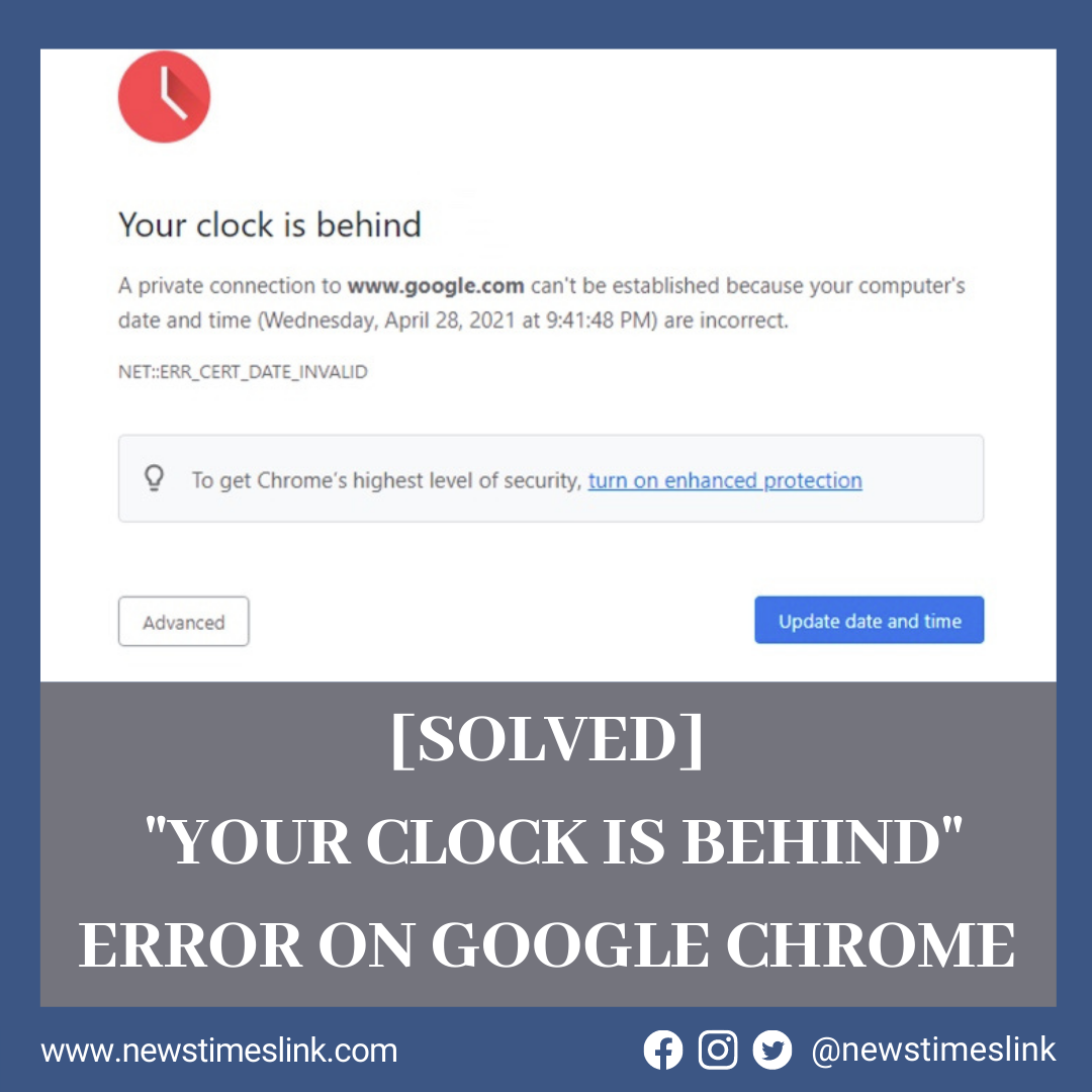 [Solved] “Your Clock is Behind” Error on Google Chrome News Times