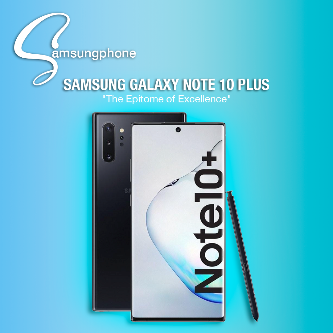 Samsung Galaxy Note 10 Plus Specs: The Epitome of Excellence | by  Samsungphone | Medium