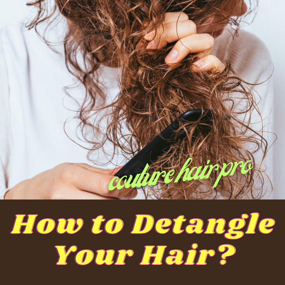 How to Detangle your Hair? Couture Hair Pro by Couture Hair Pro Medium