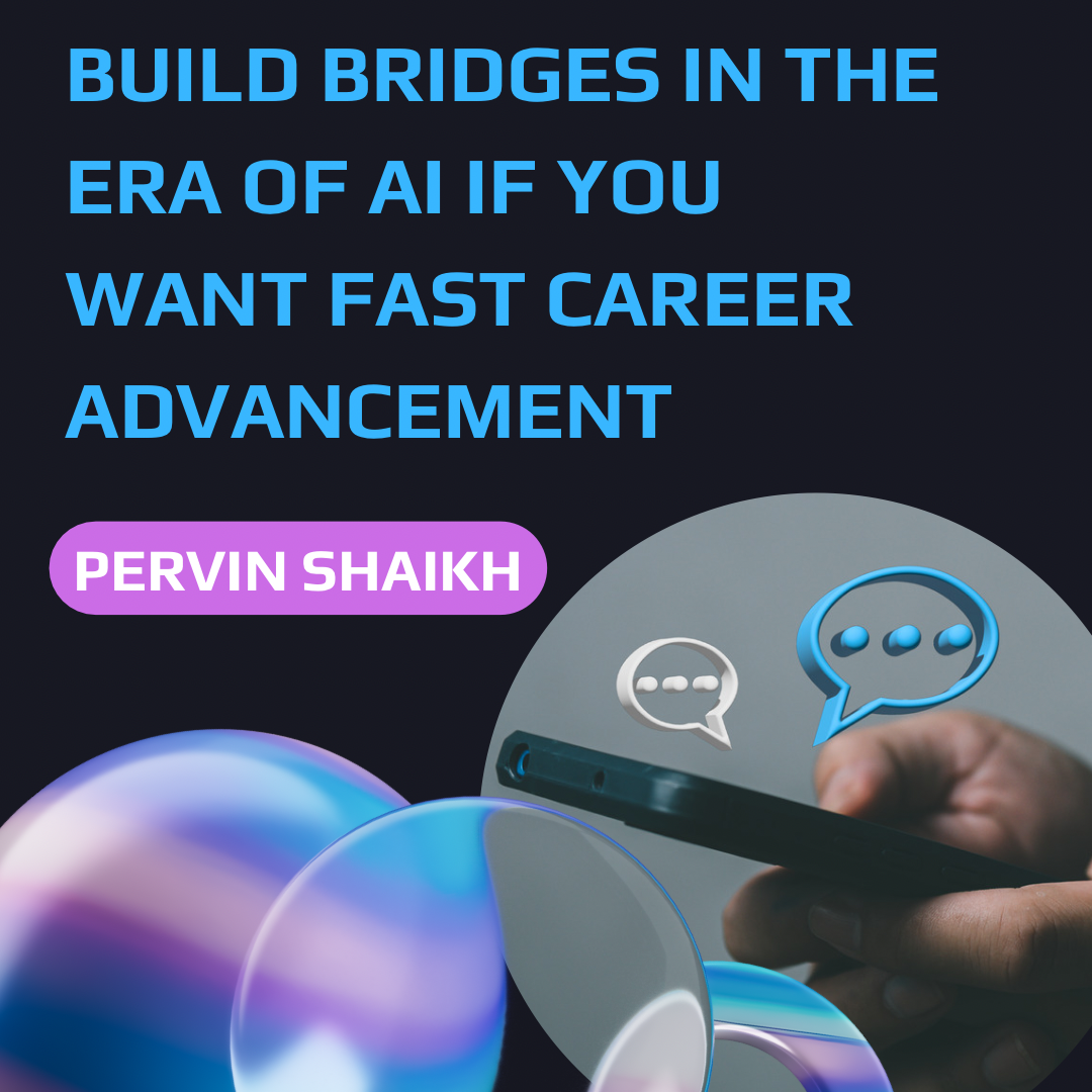 Unlock Rapid Career Growth: Building Bridges in the AI Era | by Pervin ...