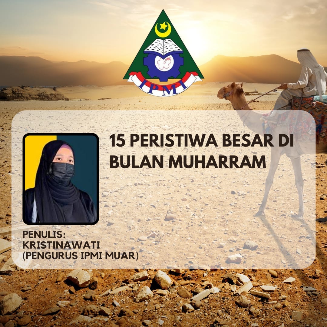 15 Peristiwa Besar Dalam Sejarah Islam Di Bulan Muharram By Ikatan