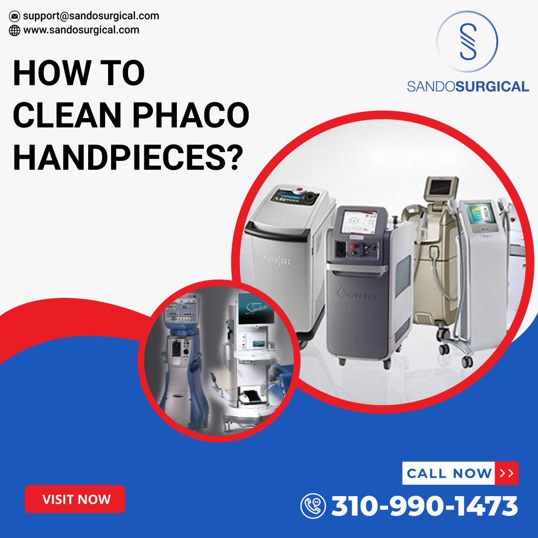 How To Clean Phaco Handpieces? Sando Surgical Medium