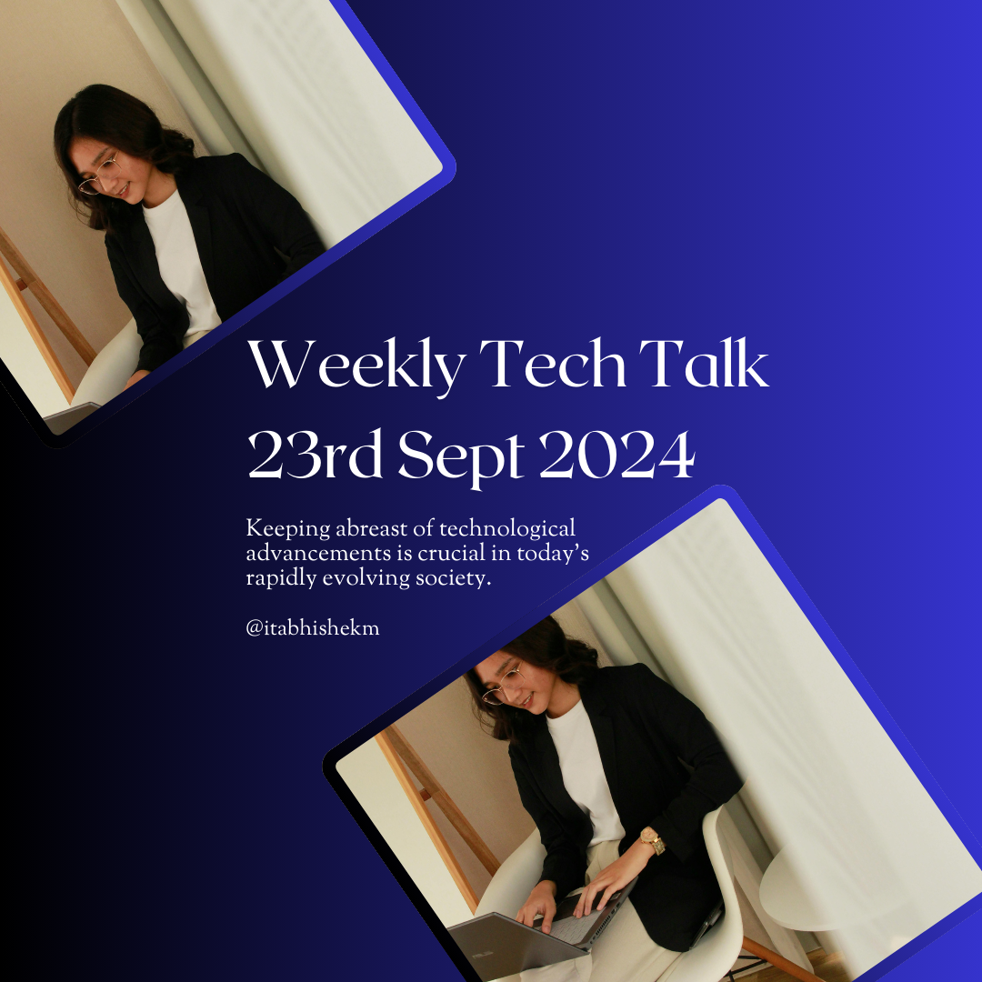Weekly Tech Talk September 23rd, 2024 Keep yourself up to date on