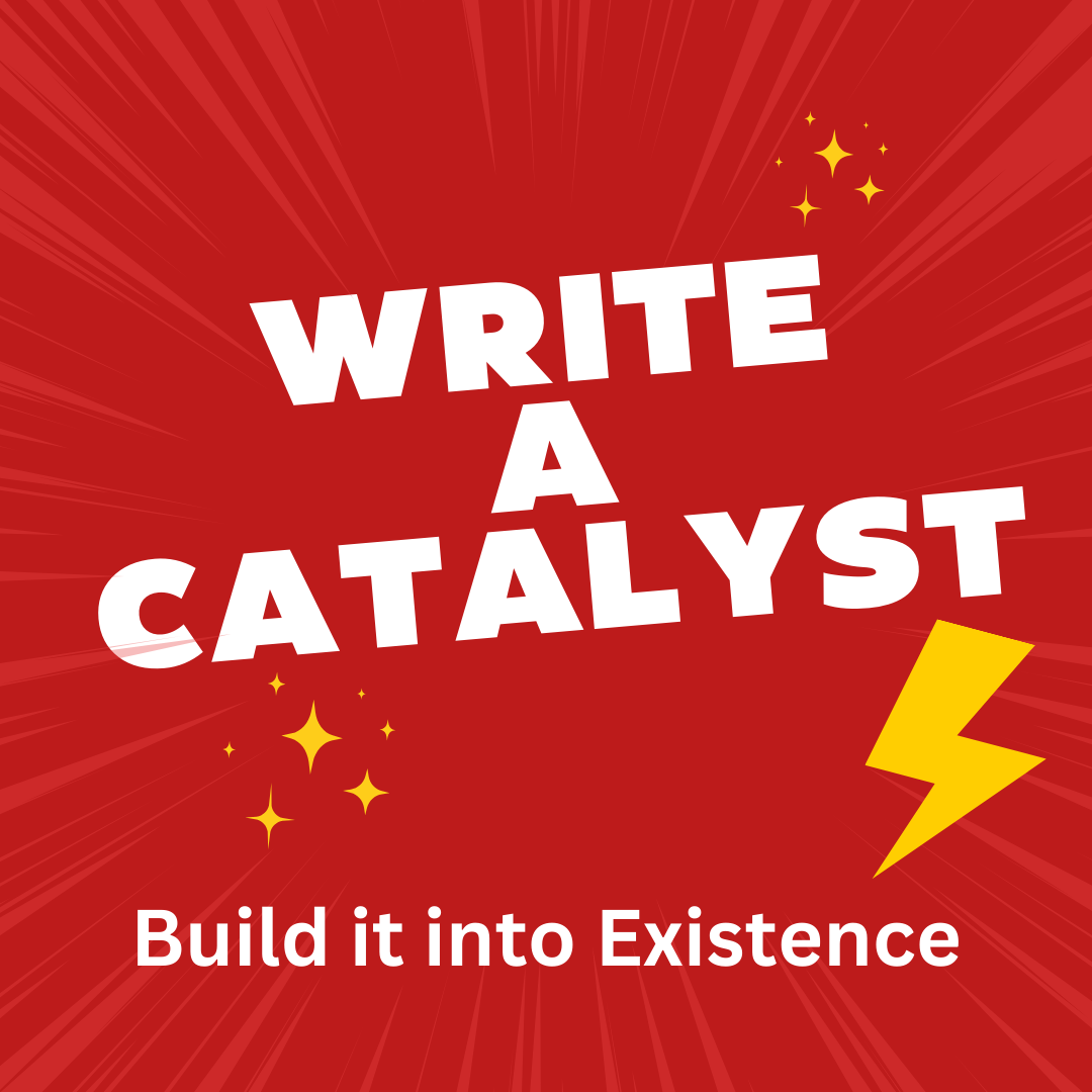Write A Catalyst — A Publication. It is Time to Create Your Catalyst