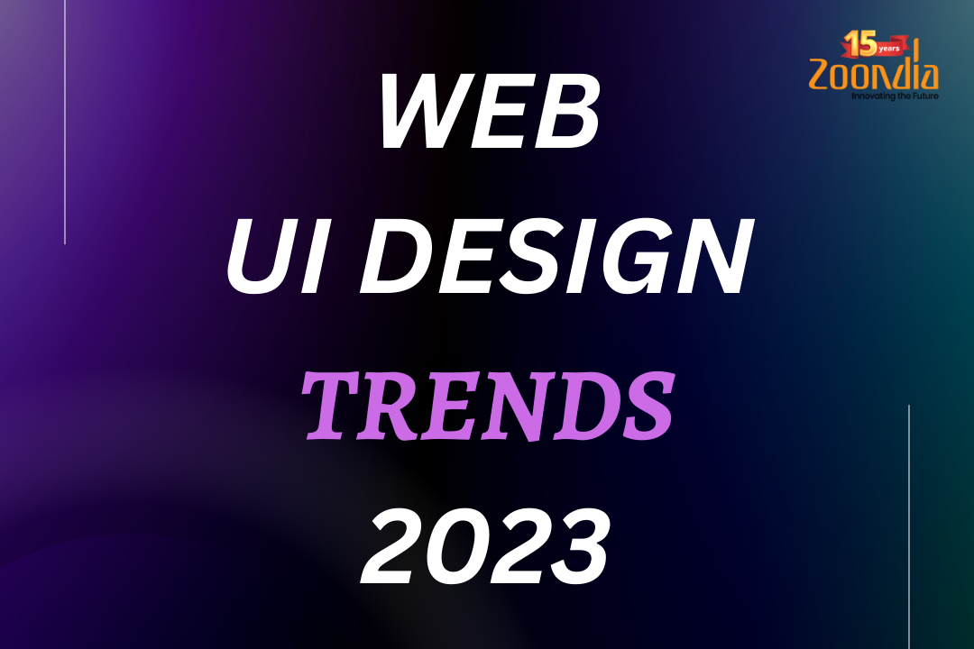 WEB UI Design Trends to Watch in 2023 by Zoondia ae Jul, 2023 Medium