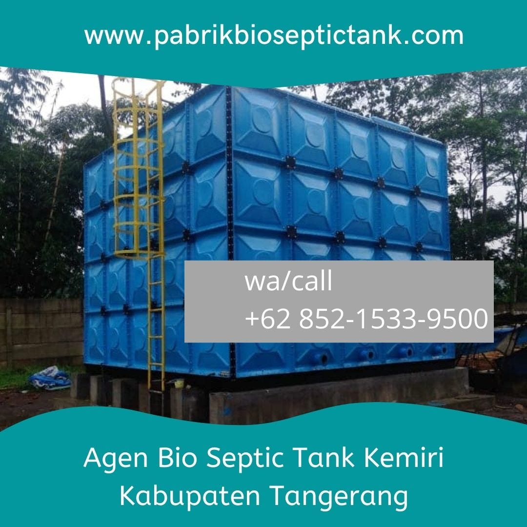 SELALU READY, CALL +62 852–1533–9500, Jual Septic Tank Anti Penuh Melayani Kemiri Kabupaten…