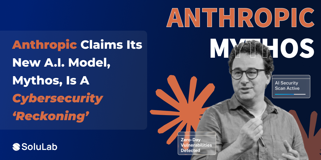 Anthropic Claims Its New A.I. Model, Mythos, Is a Cybersecurity ‘Reckoning’