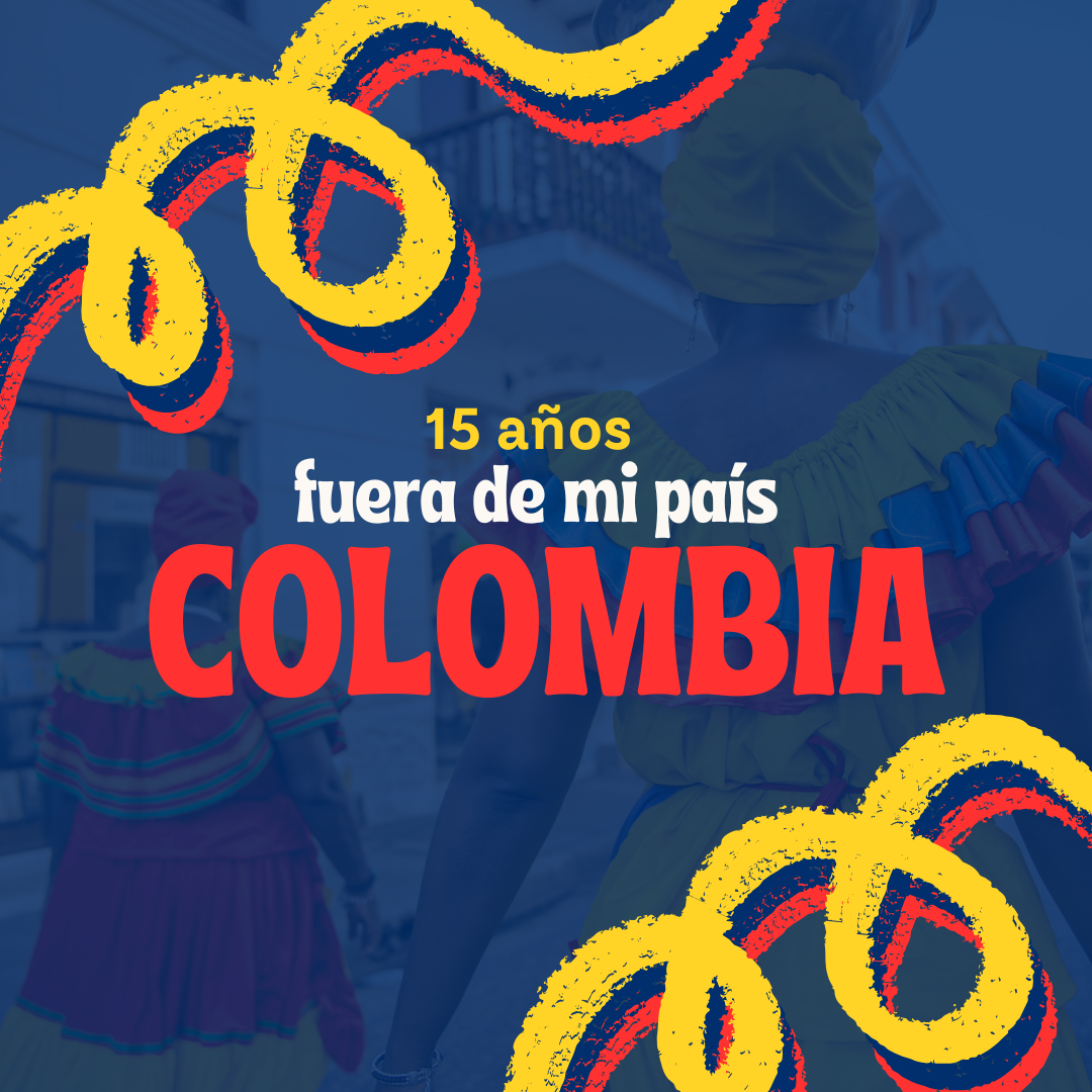 15 años fuera de Colombia 🇨🇴