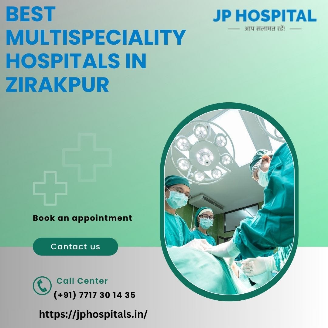 Best Multispeciality Hospitals In Zirakpur - Jphospital - Medium