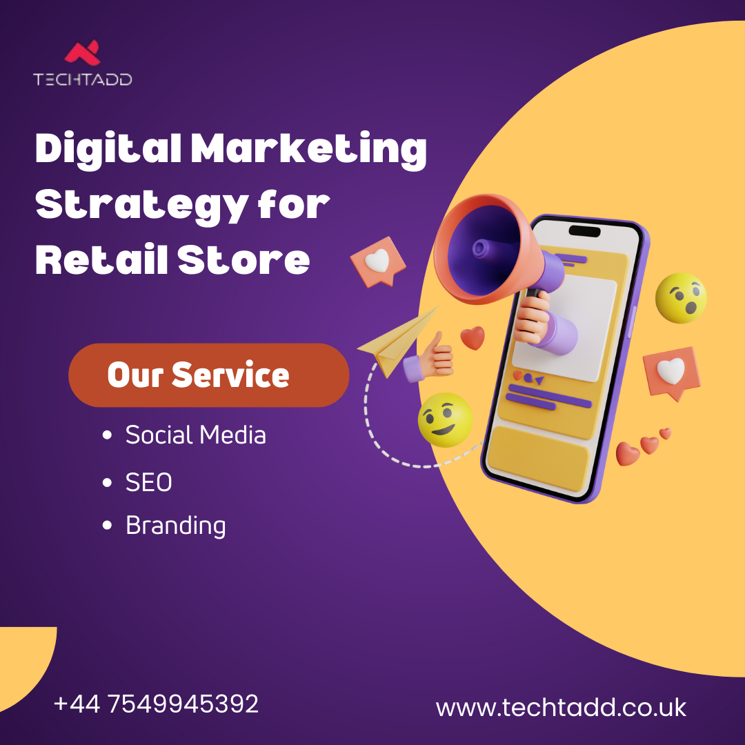 Digital Marketing Strategy For Retail Store Techtadd By Techtadd digital-marketing-strategy-for-retail-store-techtadd-by-techtadd