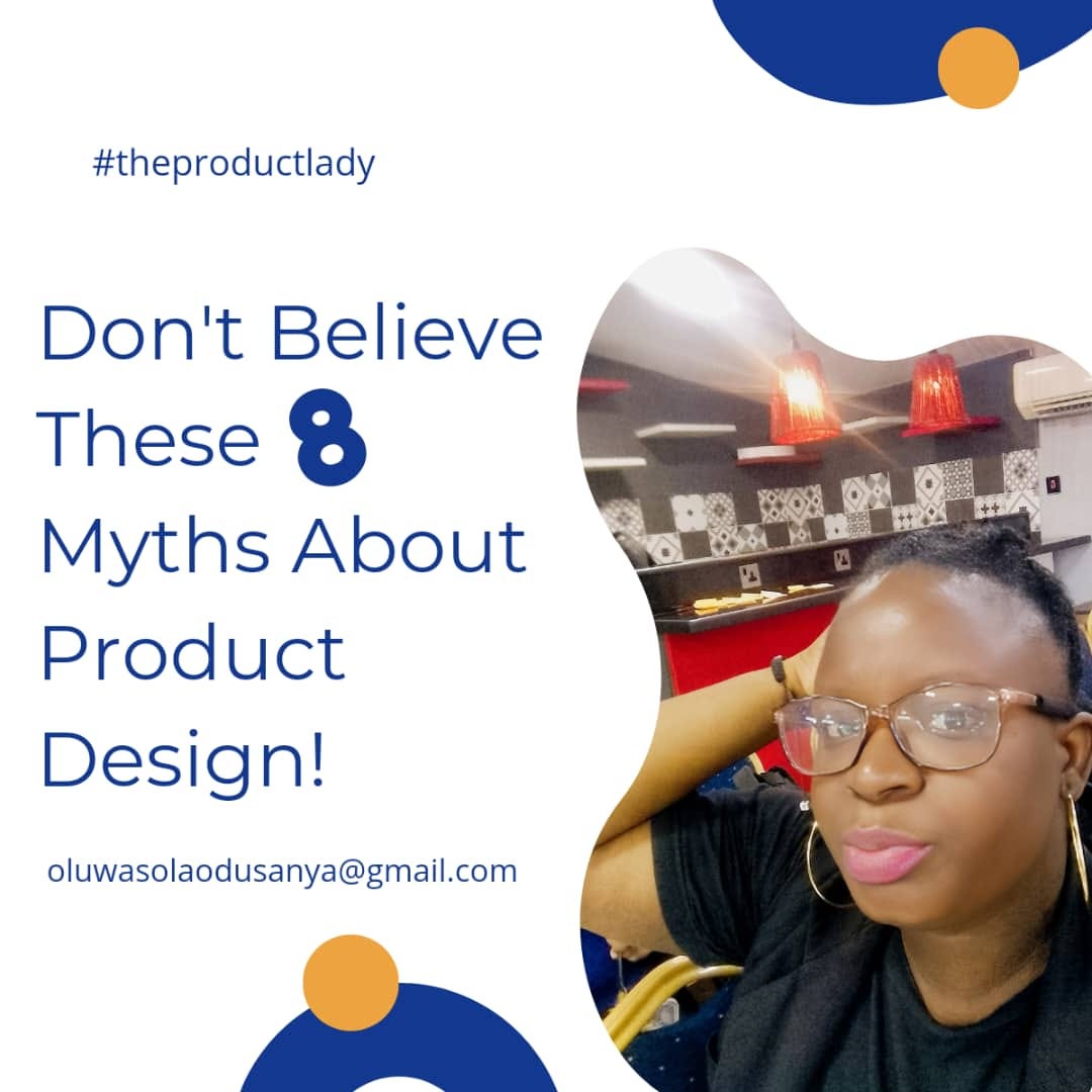 8 Myths About Product Design You Should Not Believe | by Oluwasola ...