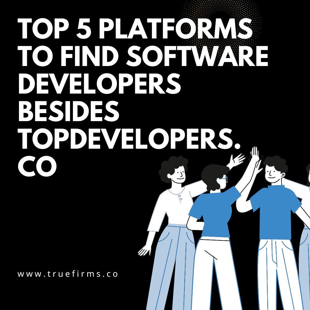 Top 5 Platforms to Find Software Developers Besides TopDevelopers.co