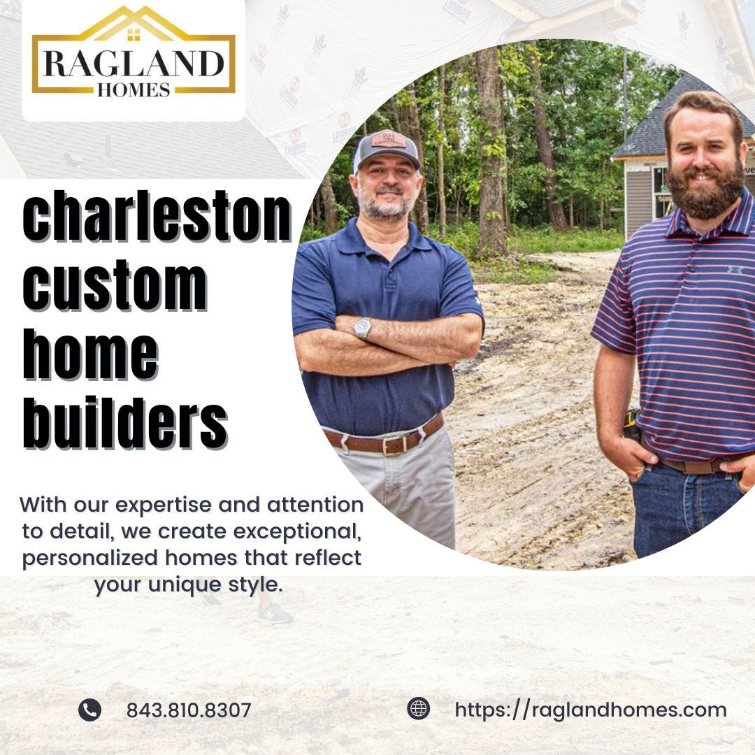 How to Choose the Right Charleston Custom Home Builder? Ragland Homes