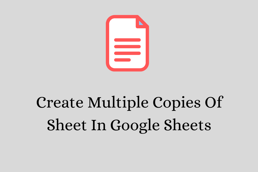 How to Create Multiple Duplicate Sheets in Google Sheets