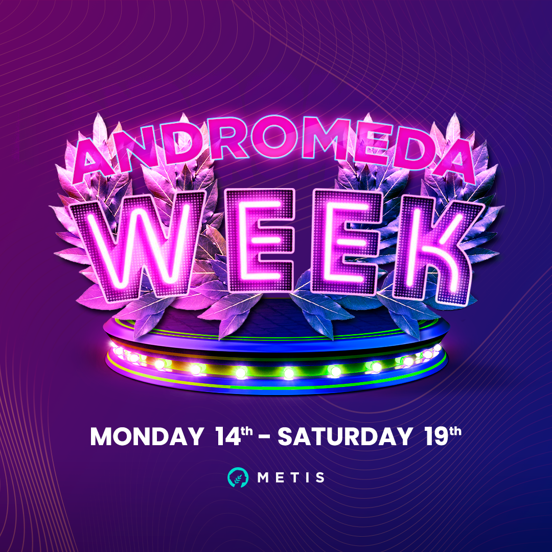 AndromedaWeek — Experience Metis Network on our 1 year Anniversary | by  Metis | Medium