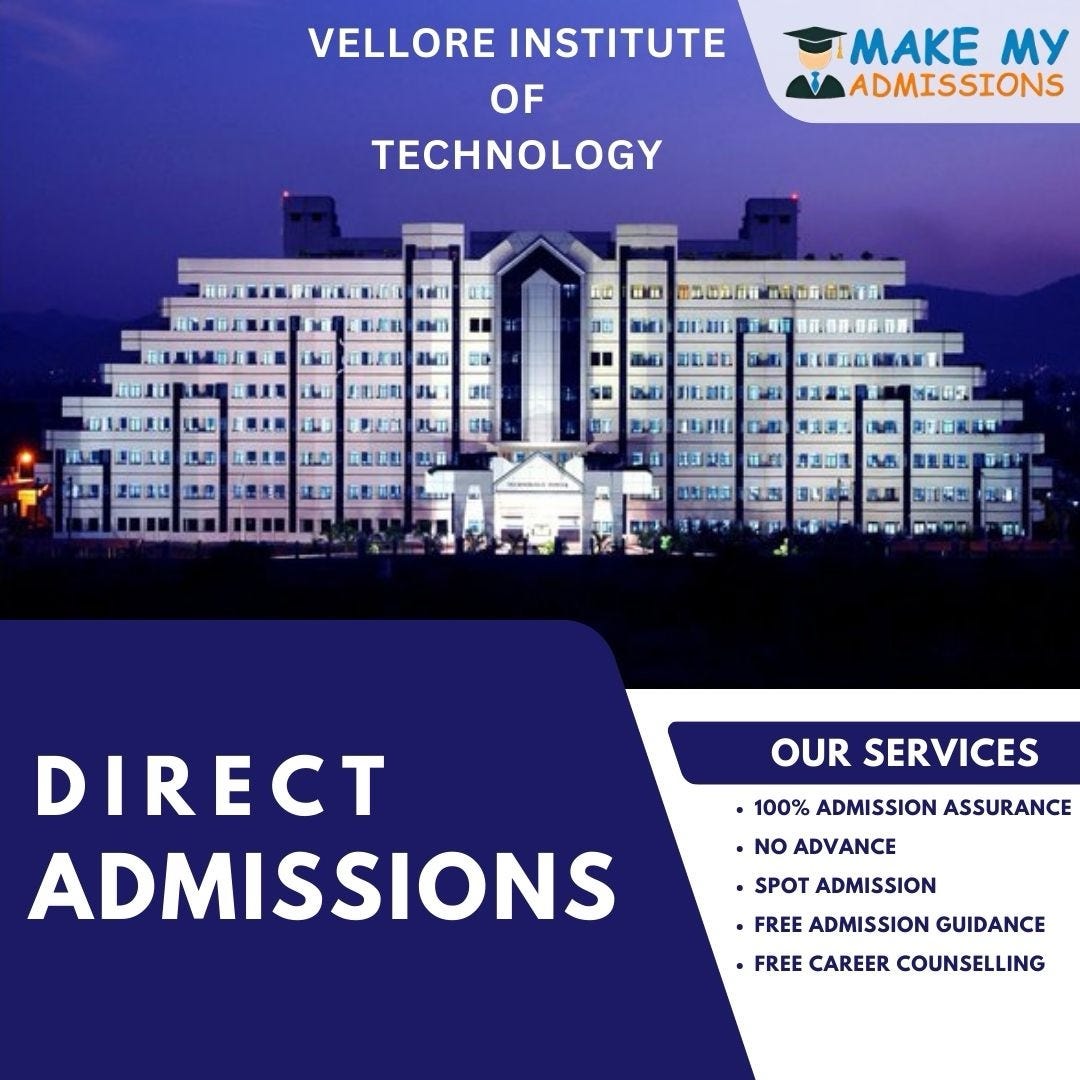 Direct admissions in Vit vellore by capitation MAKE MY ADMISSIONS CALL FOR  ADMISSIONS: 9731095200 | by devang saini | Medium