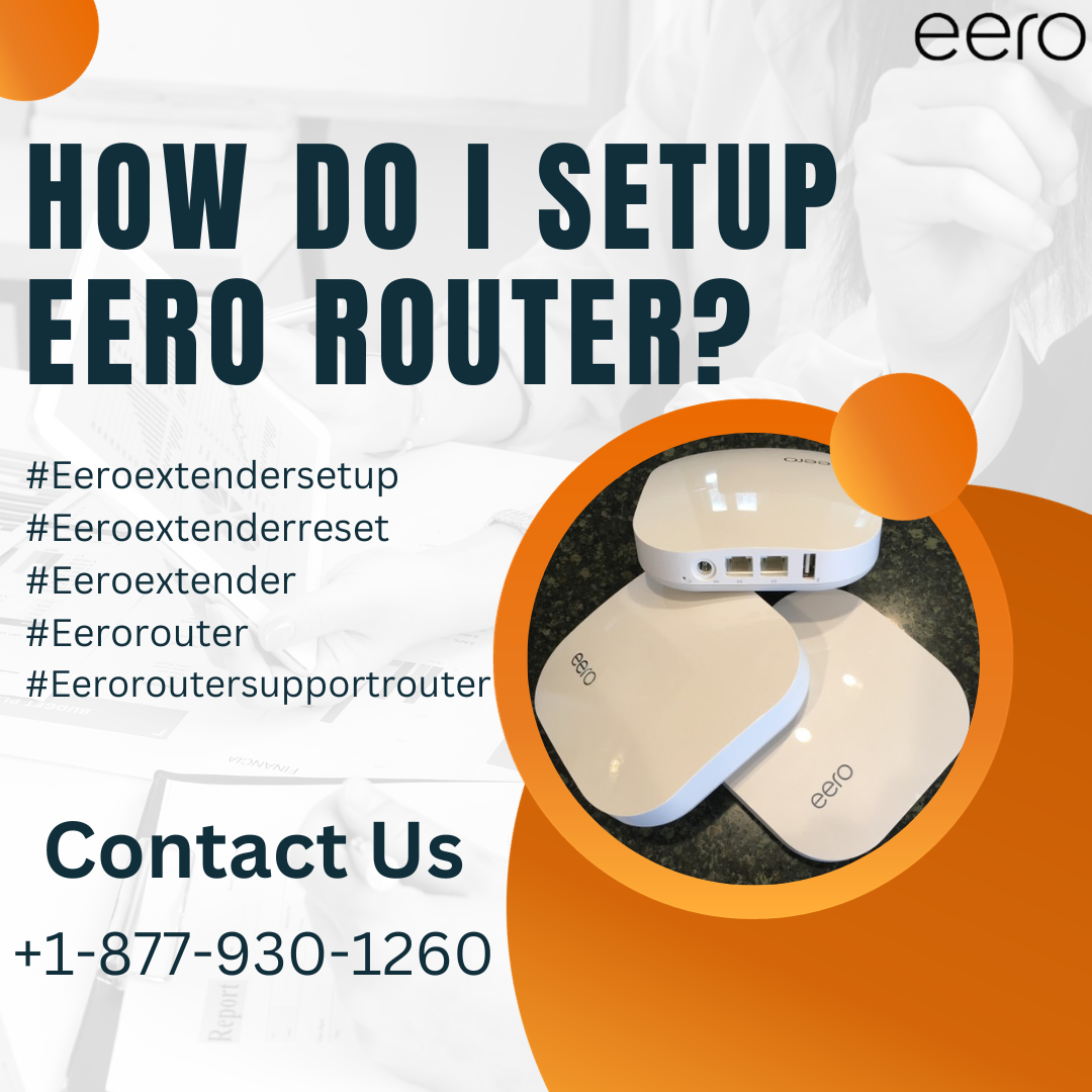 How do I Setup Eero Router ? +18779301260 by Eerohelpline Sep