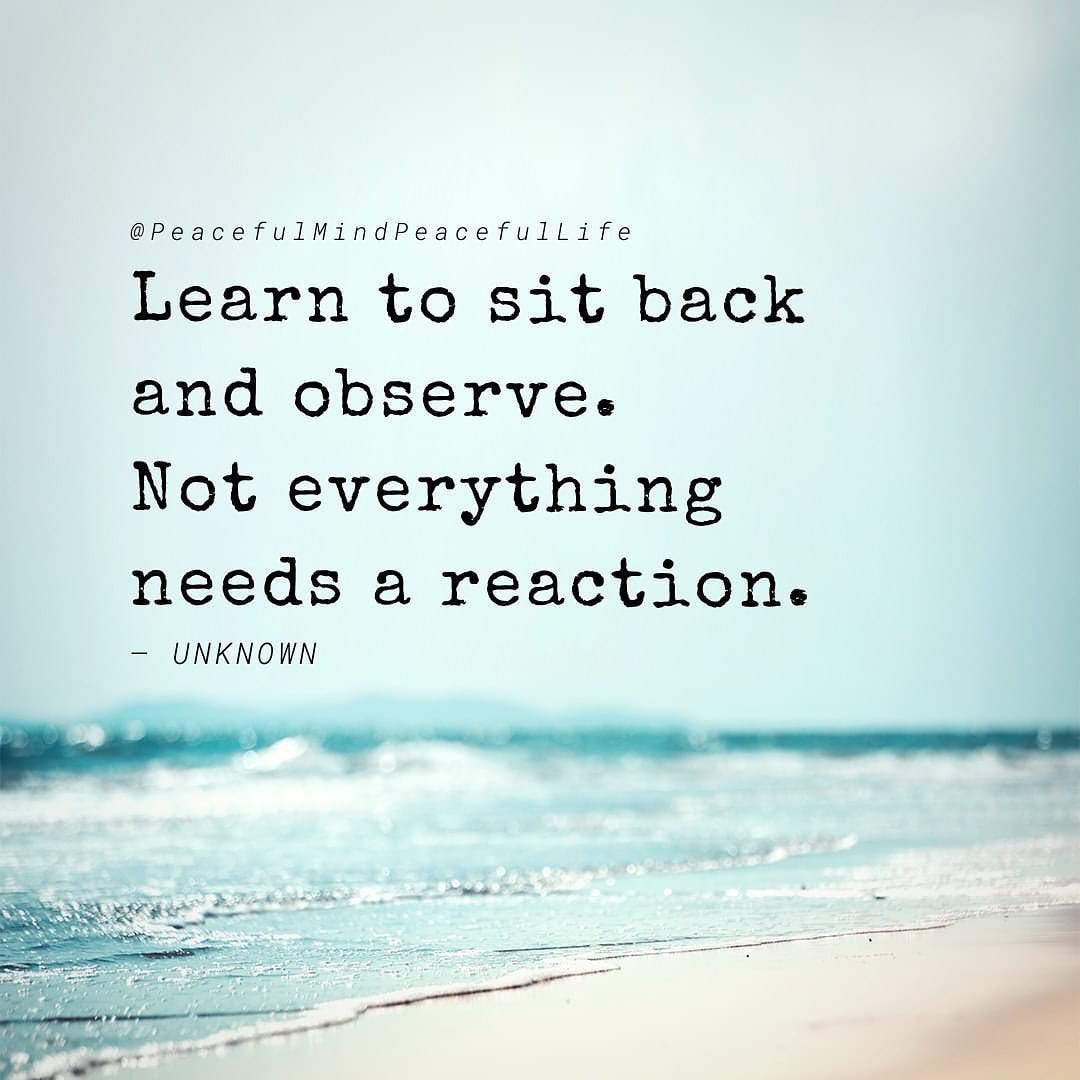 Learning to sit back and observe is a valuable skill that can help you gain insight, make better