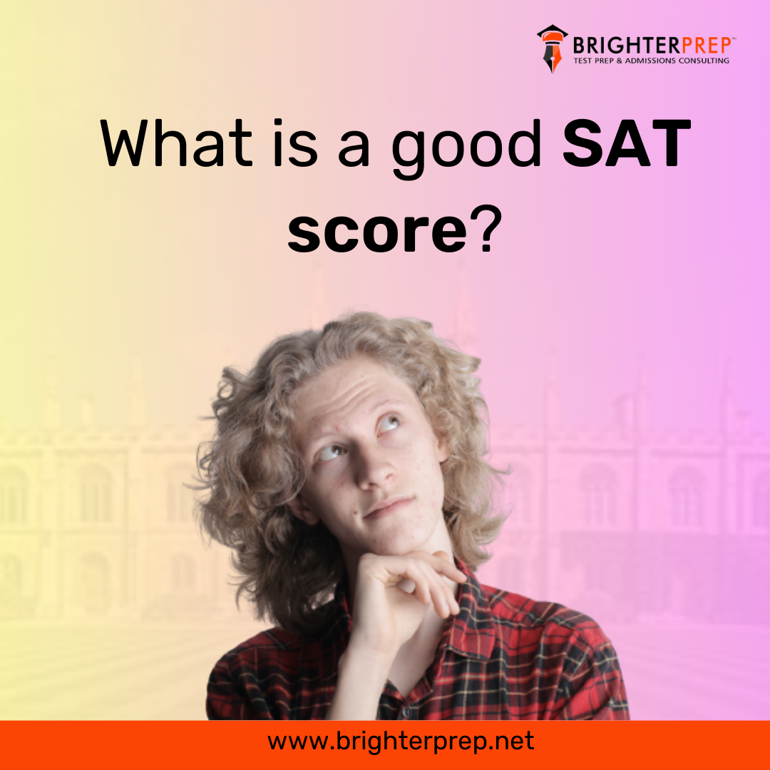 What is a Good SAT Score?. The SAT is a standardized test used for