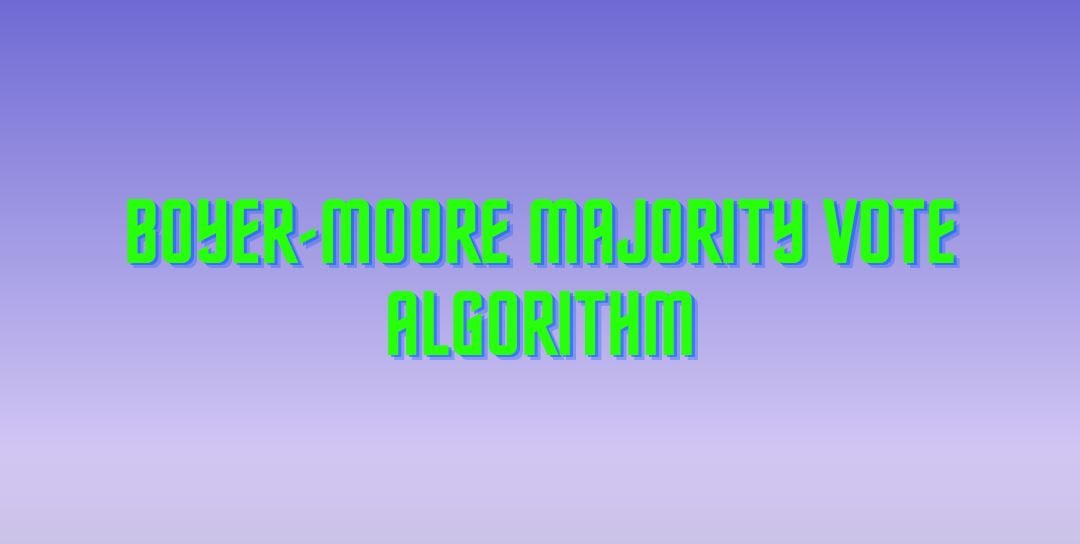 Boyer-Moore Majority Vote Algorithm | by Sayan Sarkar | Medium