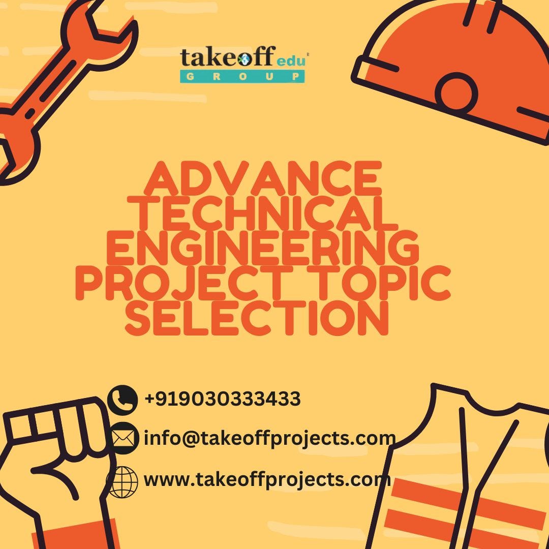 Advance technical engineering project topic selection at Takeoff Edu ...
