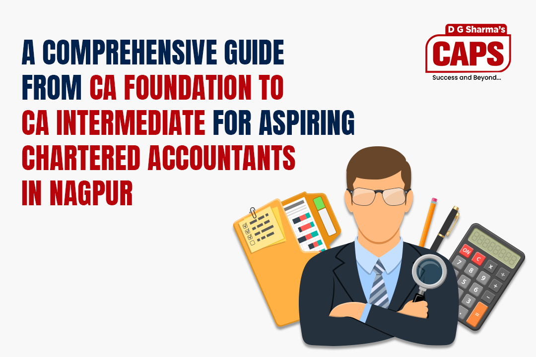 A Comprehensive Guide from CA Foundation to CA Intermediate for