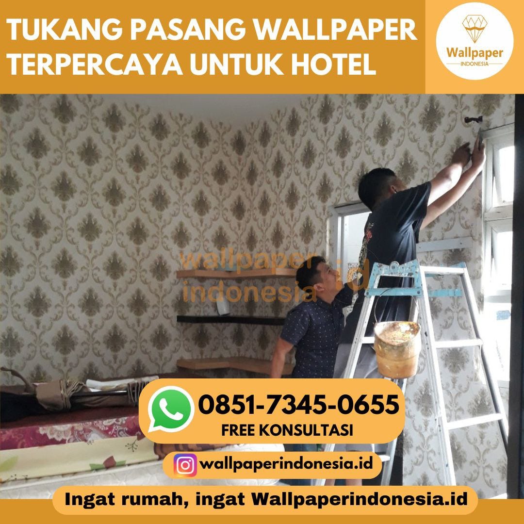 TUKANG PASANG WALLPAPER TERPERCAYA UNTUK HOTEL