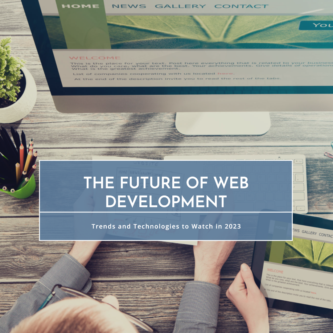 The Future Of Web Development: Trends And Technologies To Watch In 2023 ...