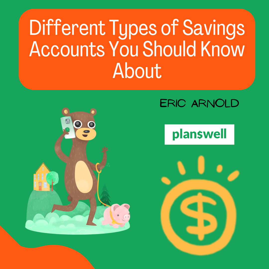 Different Types of Savings Accounts You Should Know About by