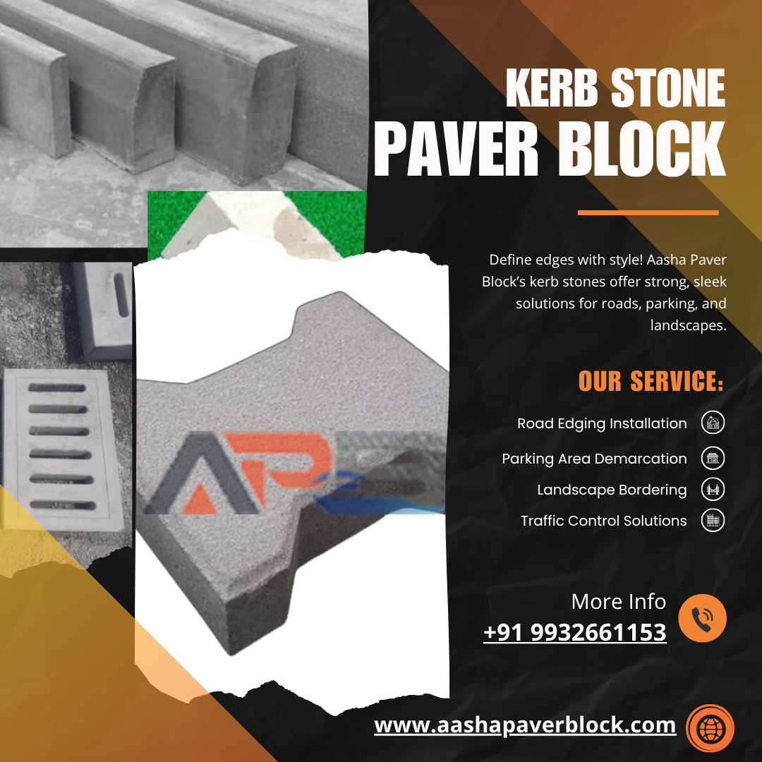 KBuilding the Edge Right: How Aasha Paver Block Is Elevating Infrastructure with Quality Kerb…