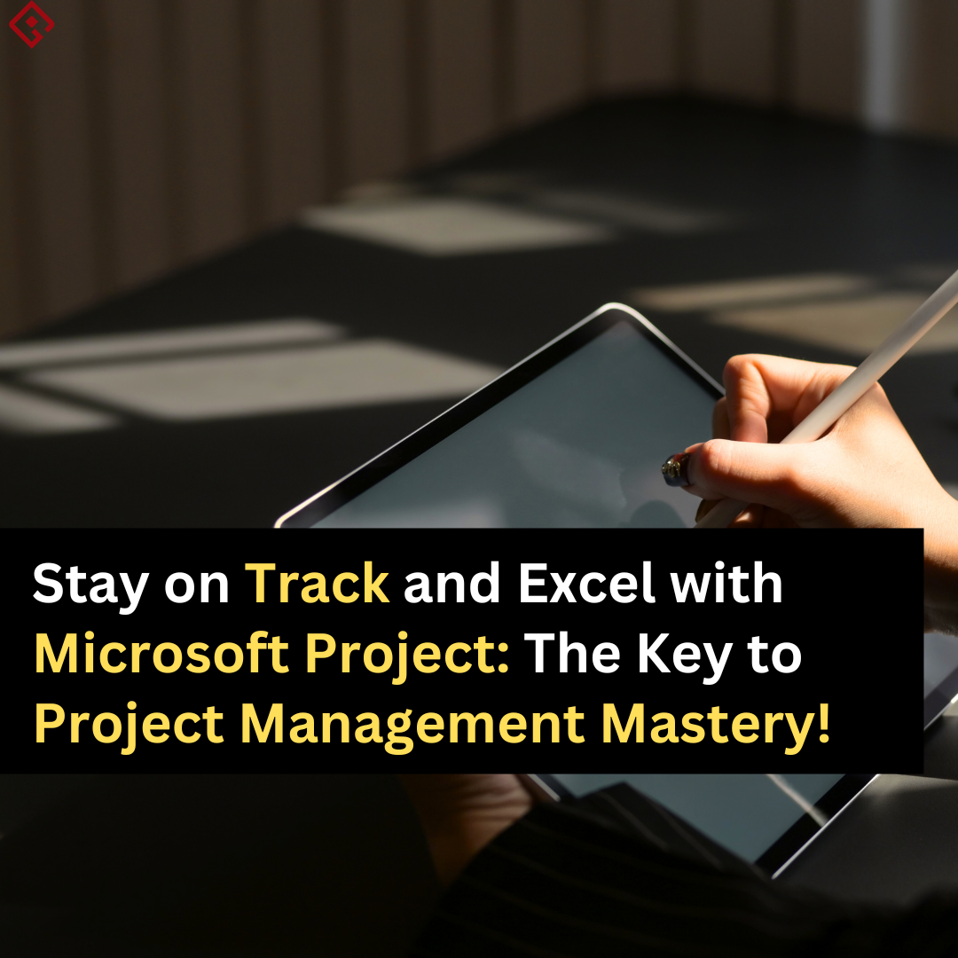 Stay on Track and Excel with Microsoft Project: The Key to Project ...