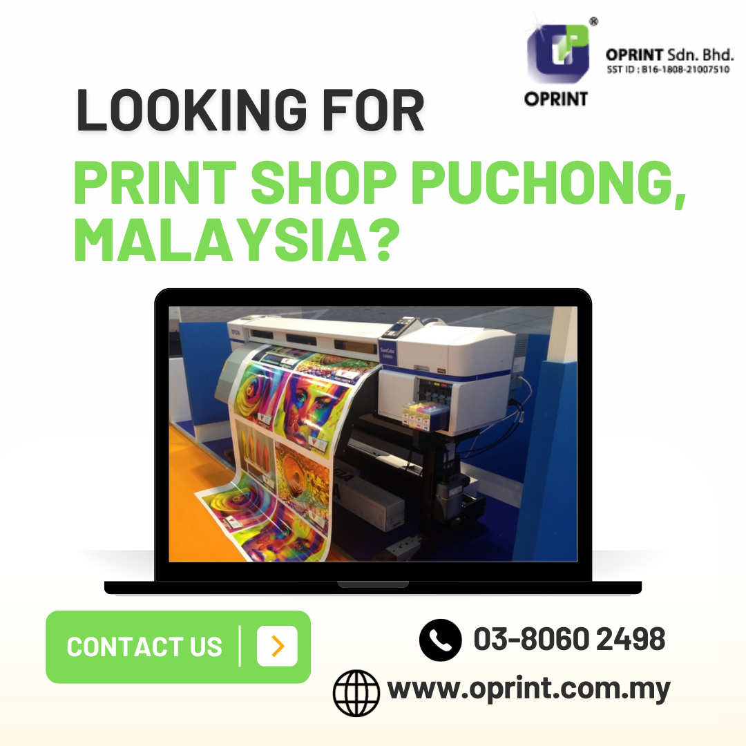 Looking For Print Shop Puchong, Malaysia — Oprint OPrint Medium