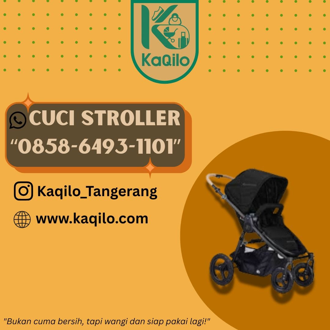 BERKUALITAS 0858.6493.1101 CUCI STROLLER JL RAYA KAMPUNG MELAYU BARAT TELUKNAGA TELUKNAGA TANGERANG