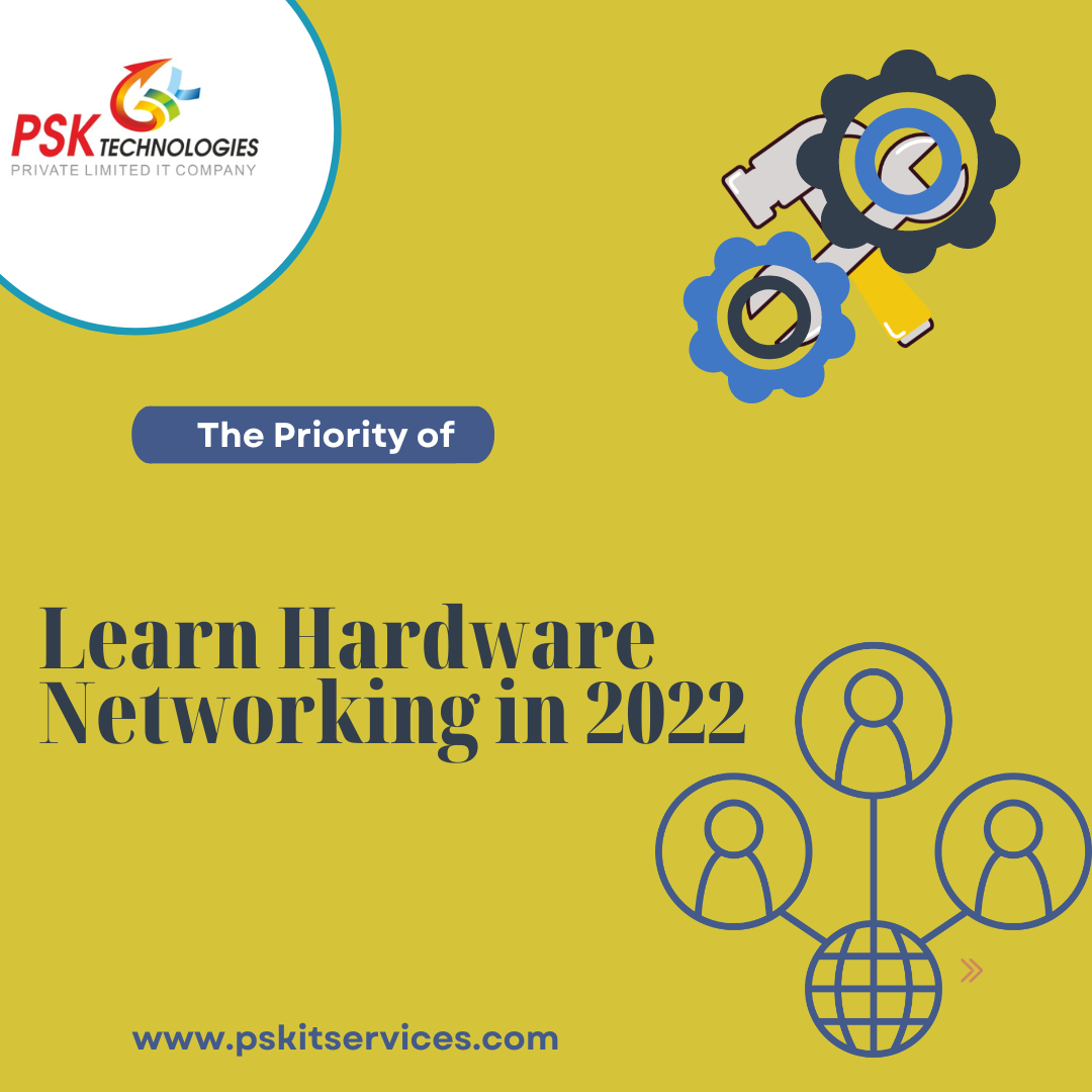 Learn Hardware Networking in 2022 PSK Technologies Pvt. Ltd