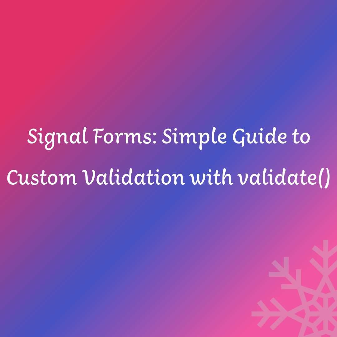 Angular Signal Forms: Custom Validation with validate()