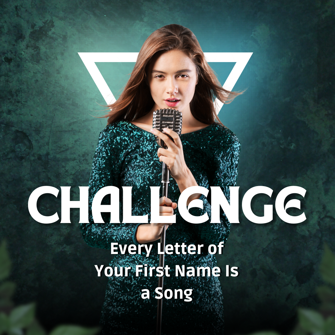The “Each Letter of Your First Name Is a Song” Challenge | by Jennifer ...