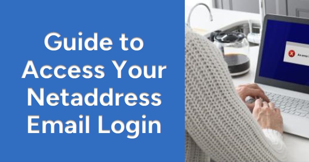 Guide To Access Your Netaddress Email Login by mailUp Medium