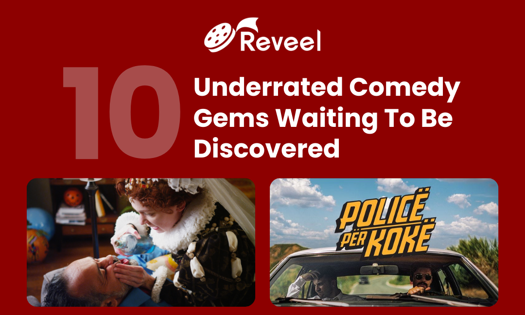10 Hidden Gem Comedies To Watch on Reveel by Inside Reveel Nov