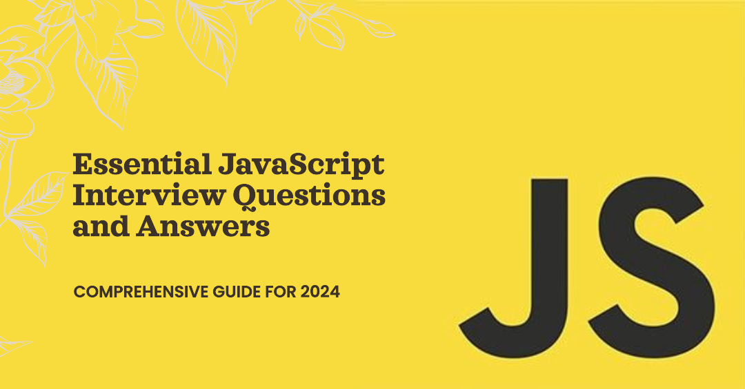 Essential JavaScript Interview Questions and Answers for 2024: A ...