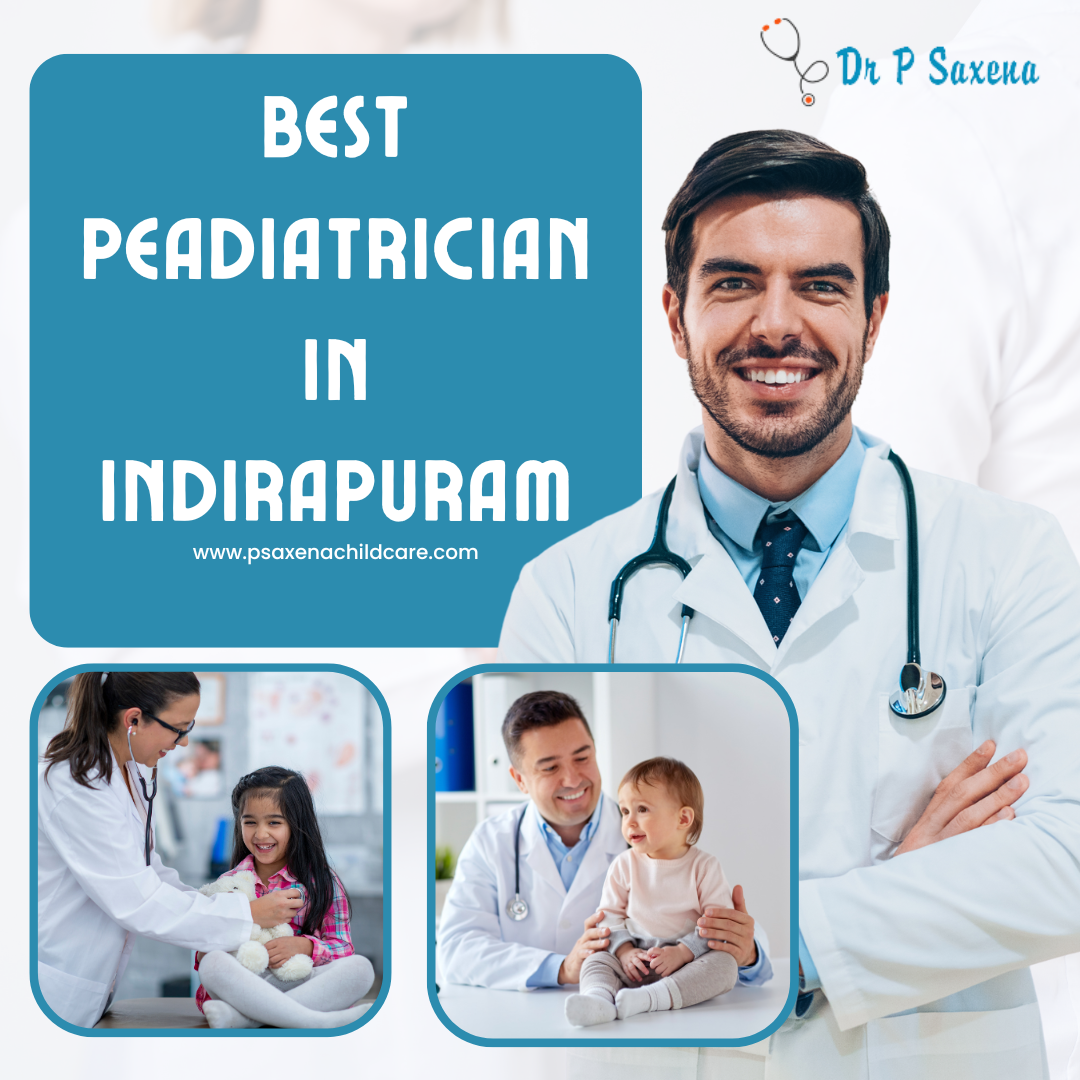 Best Paediatrician in Indirapuram by Amit Sirohi Jun, 2024 Medium