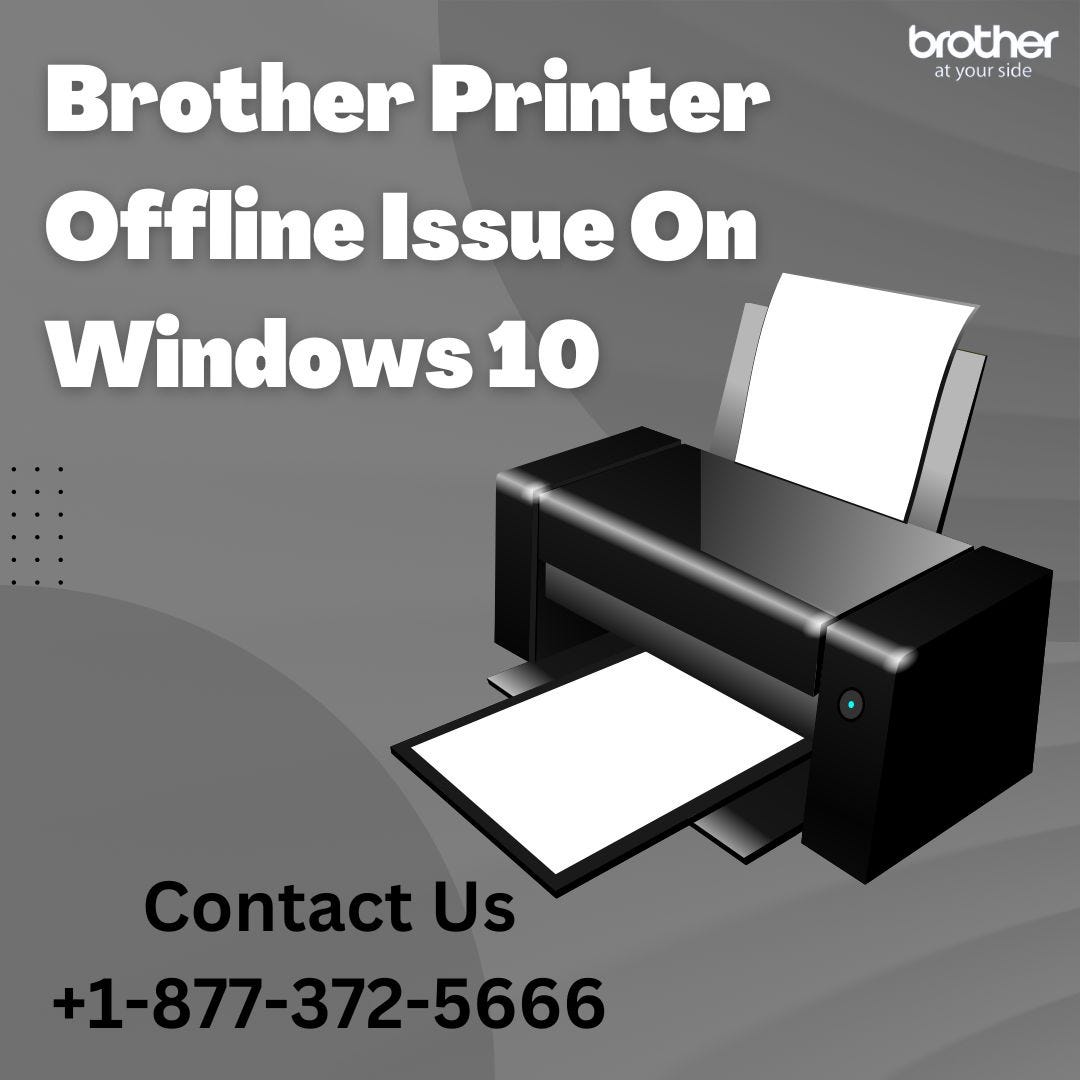 +18773725666 Brother Printer Offline Issue on Windows 10 Brother