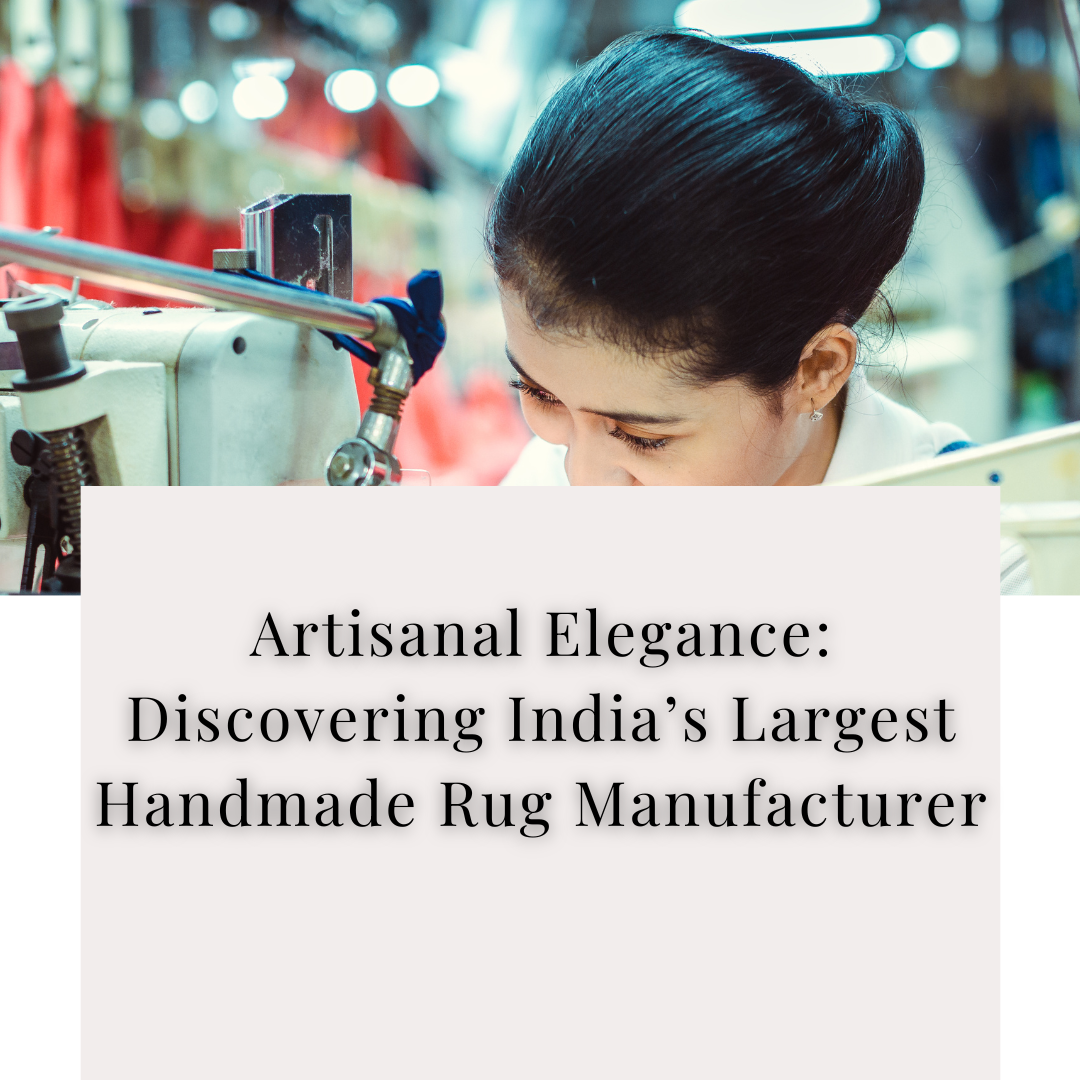 Artisanal Elegance Discovering India’s Largest Handmade Rug