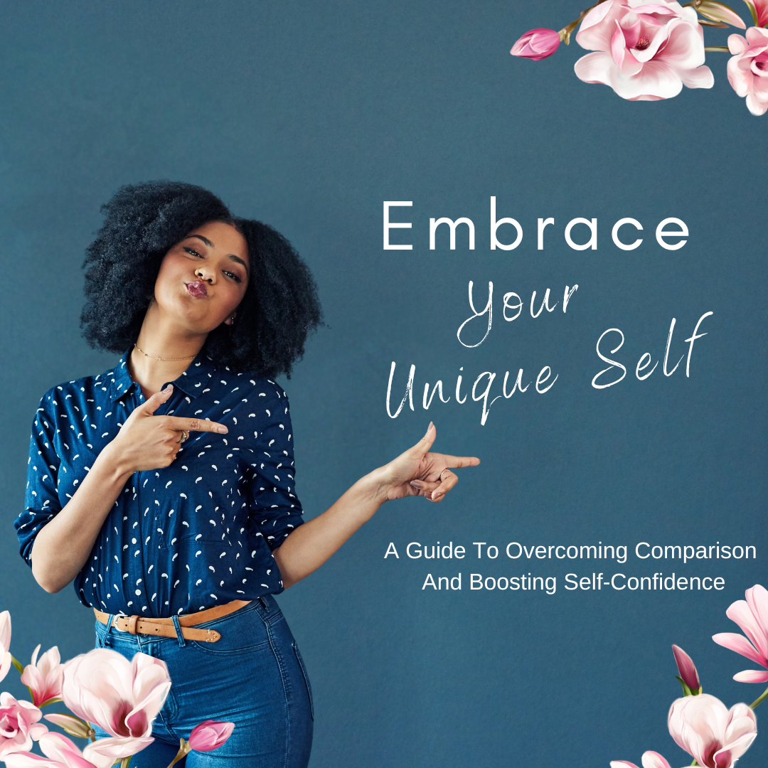 EMBRACE YOUR UNIQUE SELF. A Guide To Comparison And… by