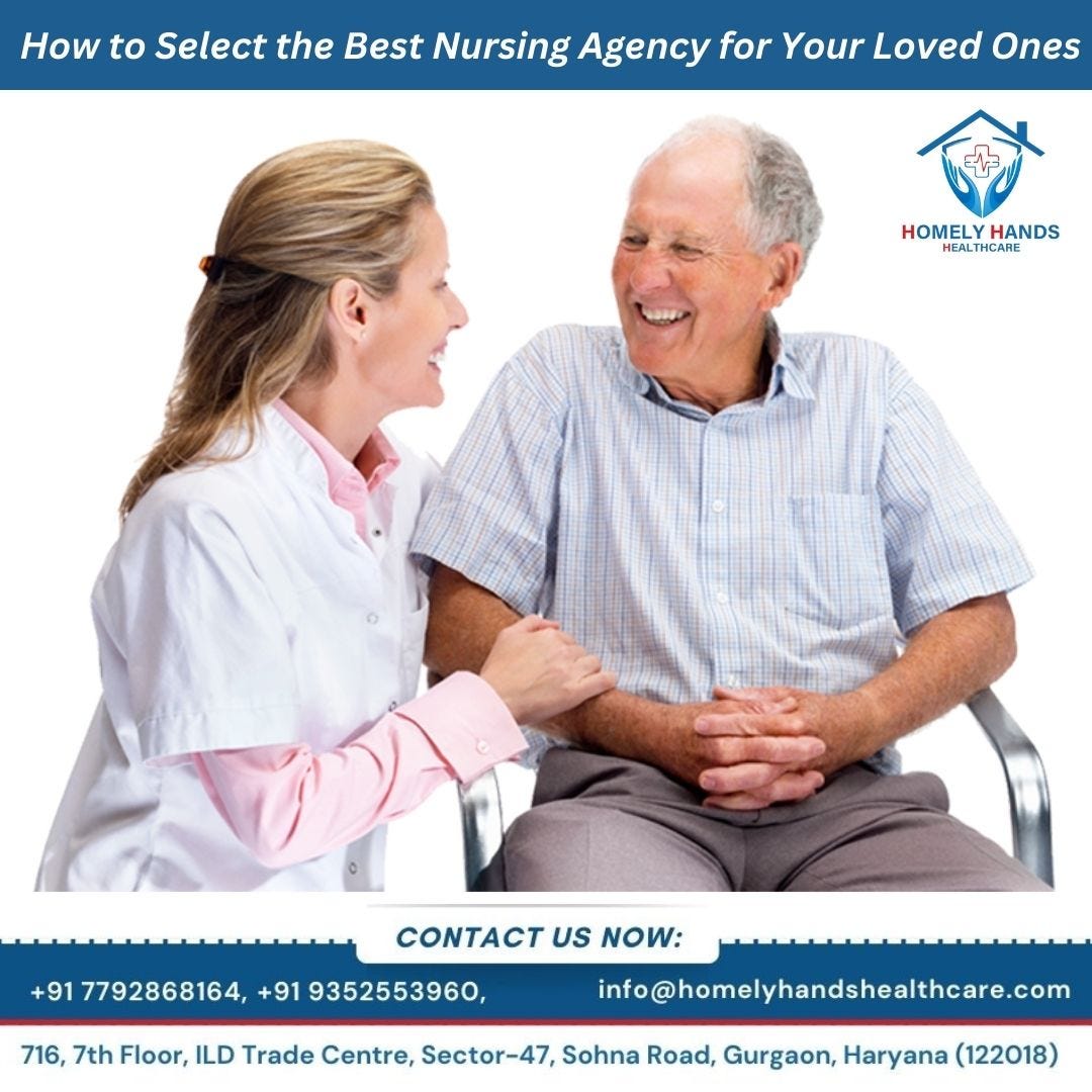 How to Select the Best Nursing Agency for Your Loved Ones by