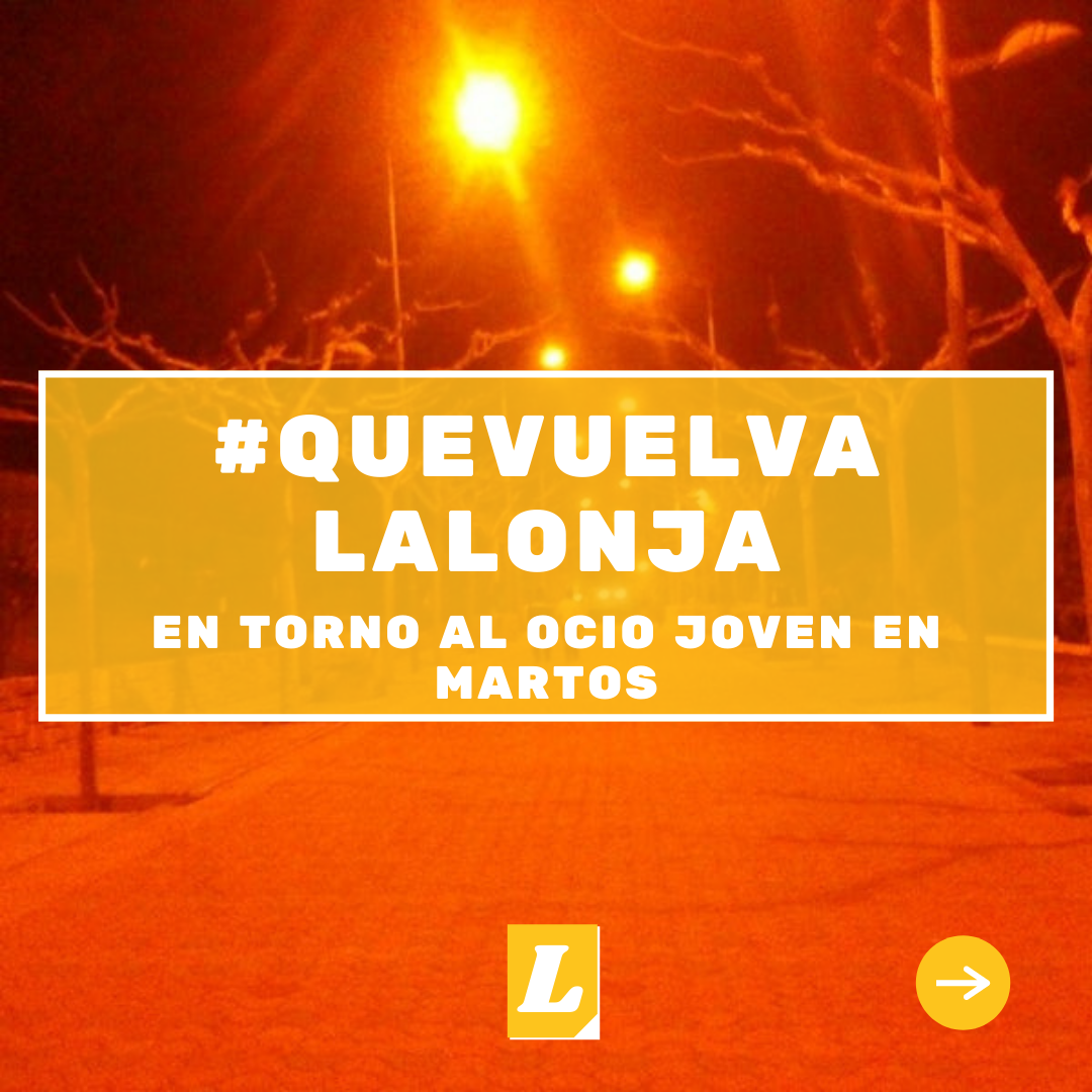 #QueVuelvaLaLonja: en torno al ocio joven en Martos
