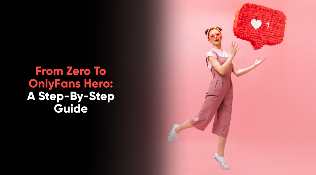From Zero to OnlyFans Hero A StepbyStep Guide by FansForX Medium